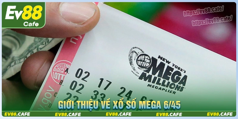 Xổ số mega 6/45 - săn thưởng jackpot khủng mỗi ngày